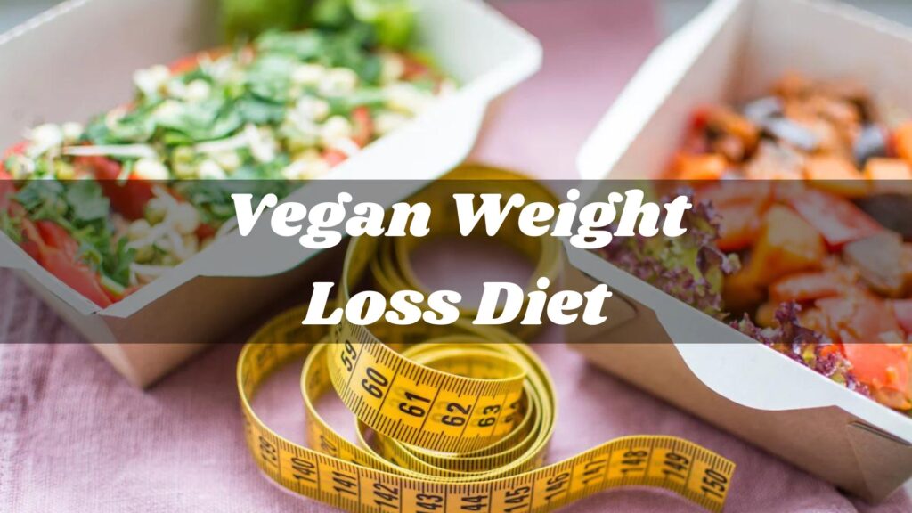 Vegan Weight Loss Diet