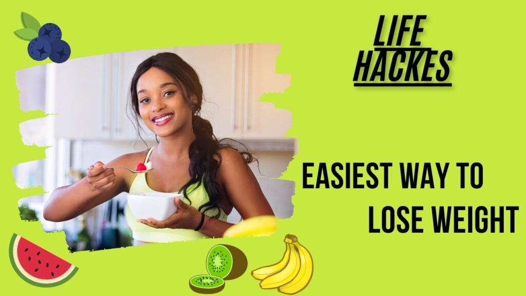 Easiest And Most Effective Way To Lose Weight